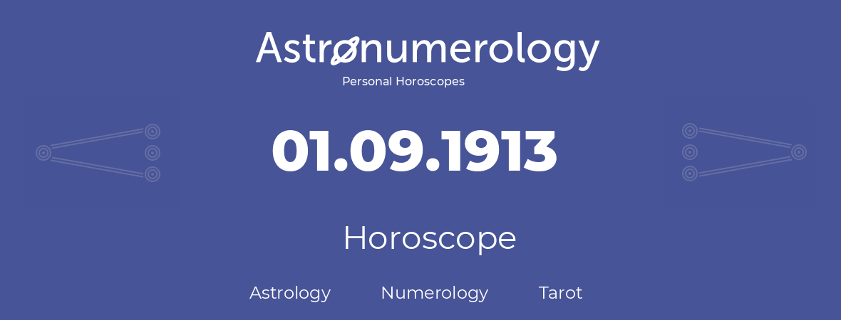 Horoscope for birthday (born day): 01.09.1913 (September 1, 1913)