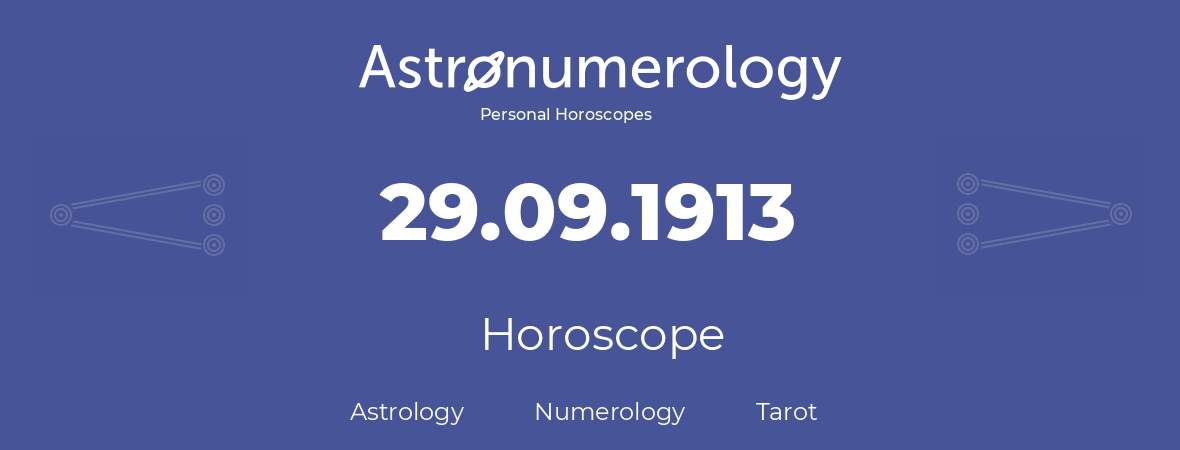 Horoscope for birthday (born day): 29.09.1913 (September 29, 1913)