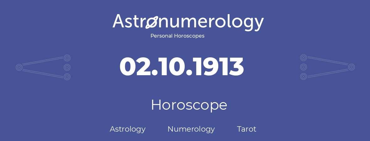 Horoscope for birthday (born day): 02.10.1913 (Oct 02, 1913)