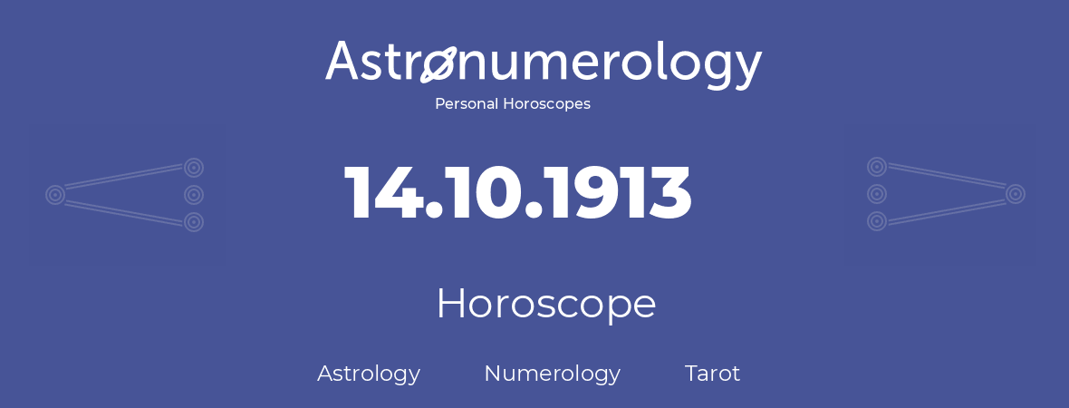 Horoscope for birthday (born day): 14.10.1913 (Oct 14, 1913)