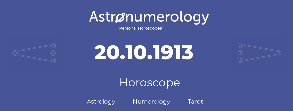 Horoscope for birthday (born day): 20.10.1913 (Oct 20, 1913)