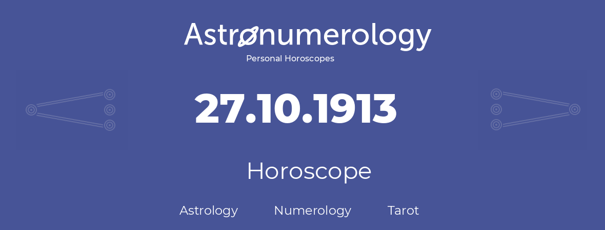 Horoscope for birthday (born day): 27.10.1913 (Oct 27, 1913)