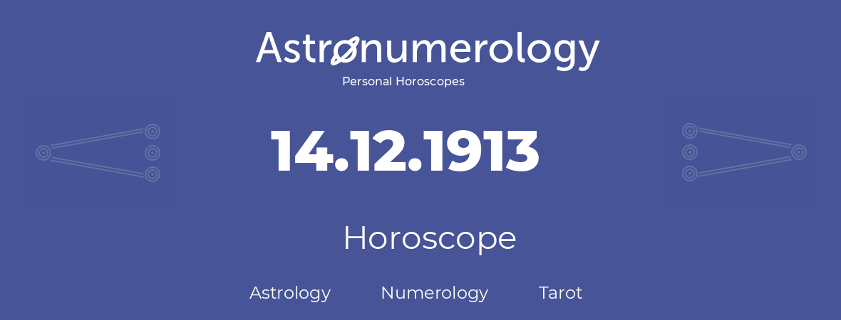 Horoscope for birthday (born day): 14.12.1913 (December 14, 1913)