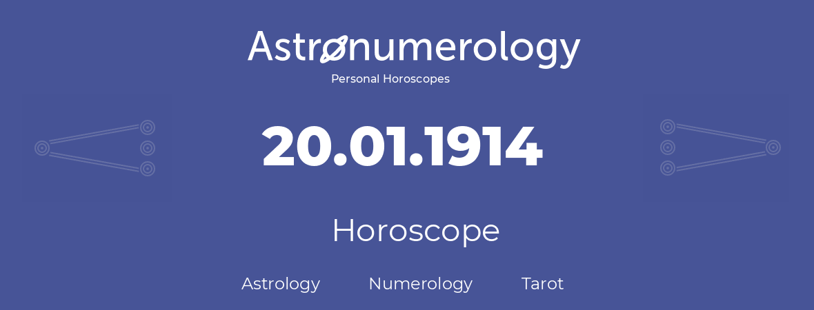 Horoscope for birthday (born day): 20.01.1914 (January 20, 1914)
