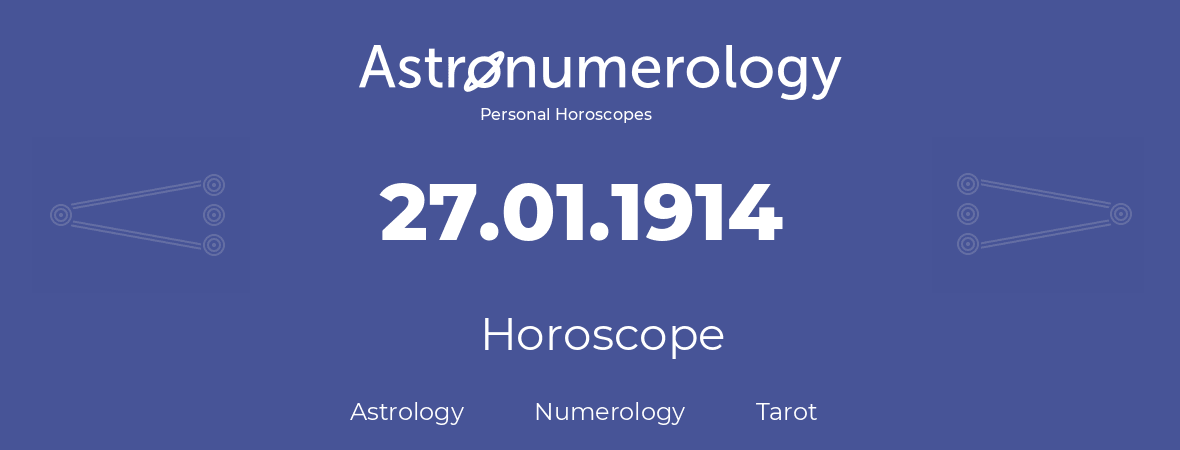 Horoscope for birthday (born day): 27.01.1914 (January 27, 1914)