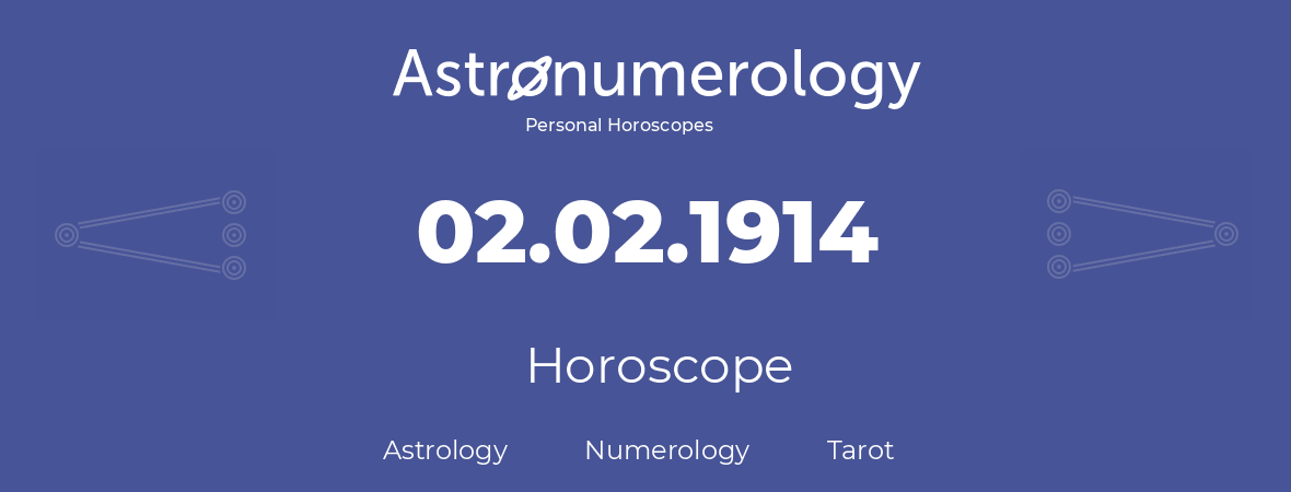 Horoscope for birthday (born day): 02.02.1914 (February 2, 1914)