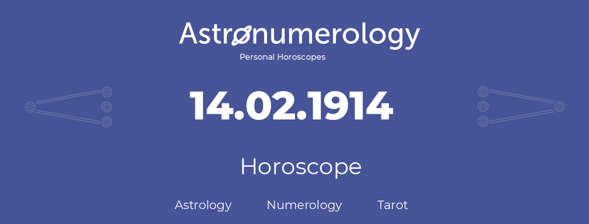 Horoscope for birthday (born day): 14.02.1914 (February 14, 1914)