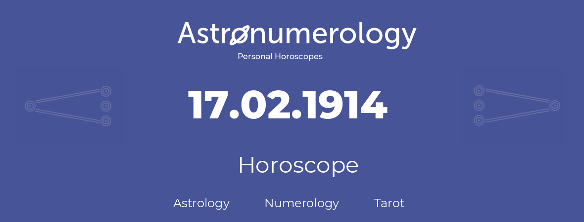 Horoscope for birthday (born day): 17.02.1914 (February 17, 1914)