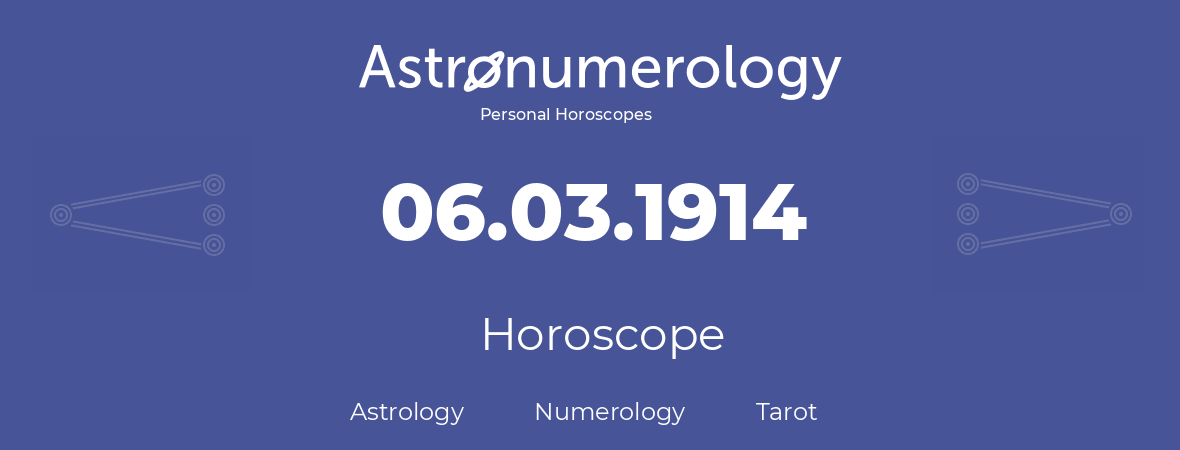 Horoscope for birthday (born day): 06.03.1914 (March 06, 1914)