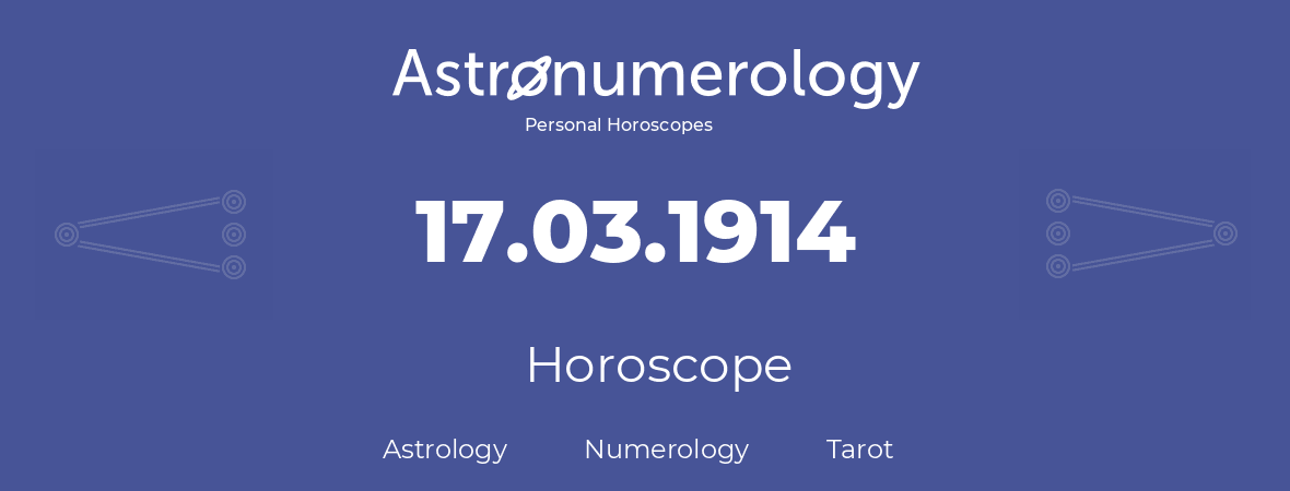 Horoscope for birthday (born day): 17.03.1914 (March 17, 1914)