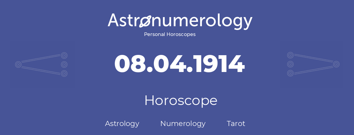 Horoscope for birthday (born day): 08.04.1914 (April 8, 1914)