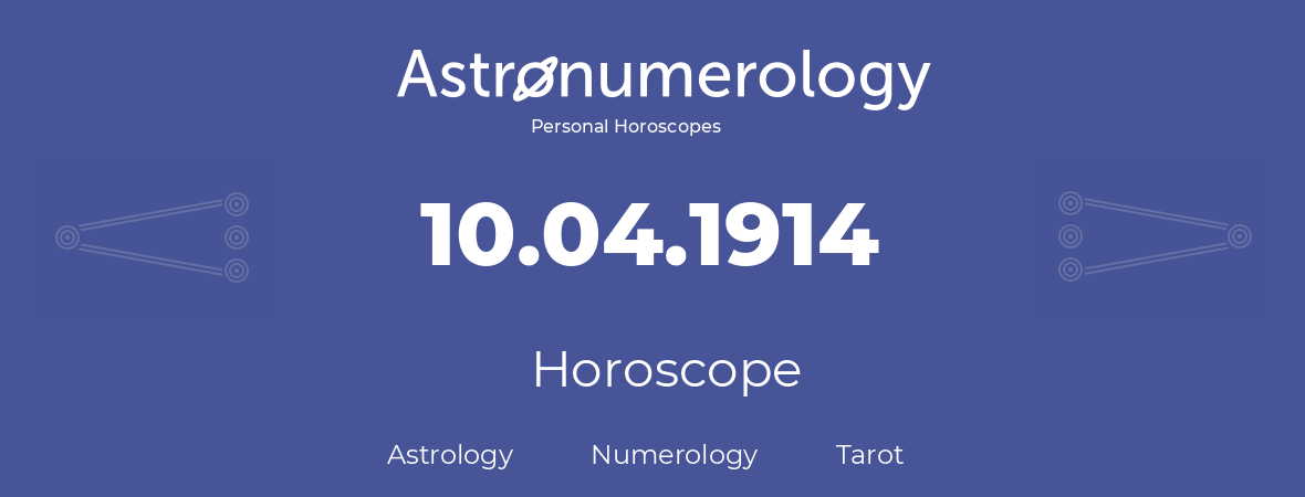 Horoscope for birthday (born day): 10.04.1914 (April 10, 1914)