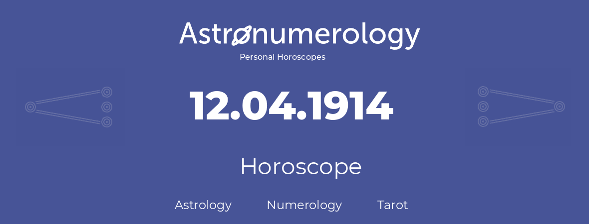 Horoscope for birthday (born day): 12.04.1914 (April 12, 1914)