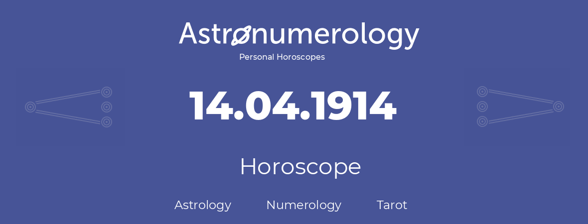 Horoscope for birthday (born day): 14.04.1914 (April 14, 1914)