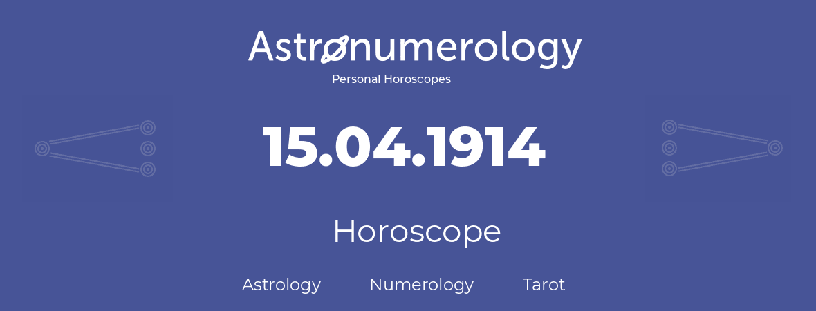 Horoscope for birthday (born day): 15.04.1914 (April 15, 1914)