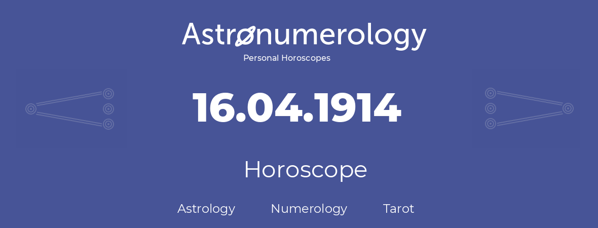 Horoscope for birthday (born day): 16.04.1914 (April 16, 1914)