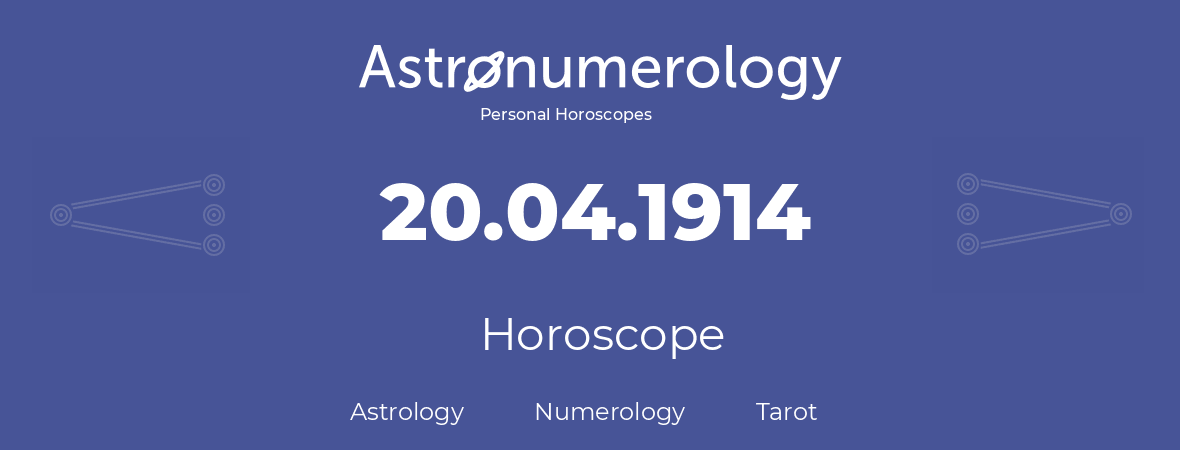 Horoscope for birthday (born day): 20.04.1914 (April 20, 1914)