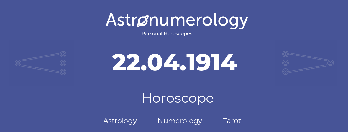 Horoscope for birthday (born day): 22.04.1914 (April 22, 1914)