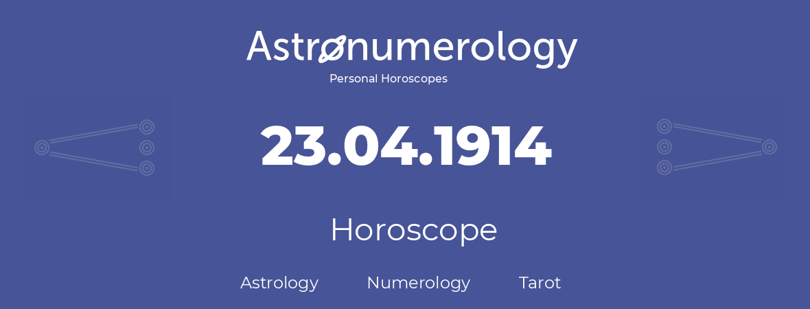 Horoscope for birthday (born day): 23.04.1914 (April 23, 1914)