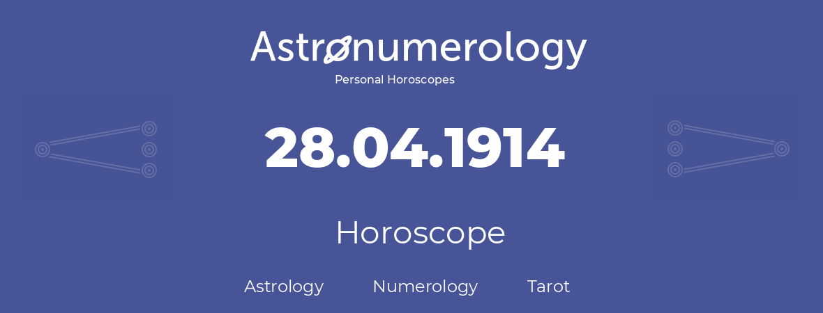 Horoscope for birthday (born day): 28.04.1914 (April 28, 1914)