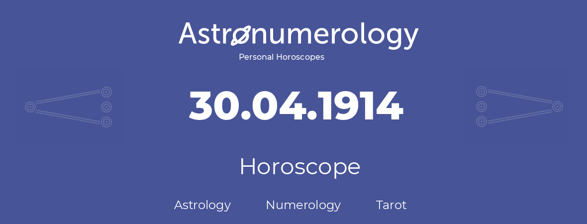 Horoscope for birthday (born day): 30.04.1914 (April 30, 1914)