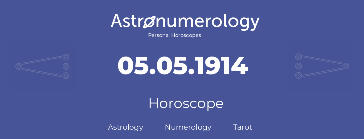 Horoscope for birthday (born day): 05.05.1914 (May 05, 1914)