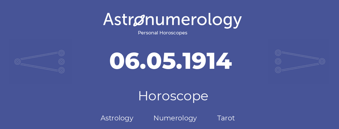 Horoscope for birthday (born day): 06.05.1914 (May 06, 1914)