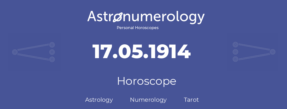 Horoscope for birthday (born day): 17.05.1914 (May 17, 1914)