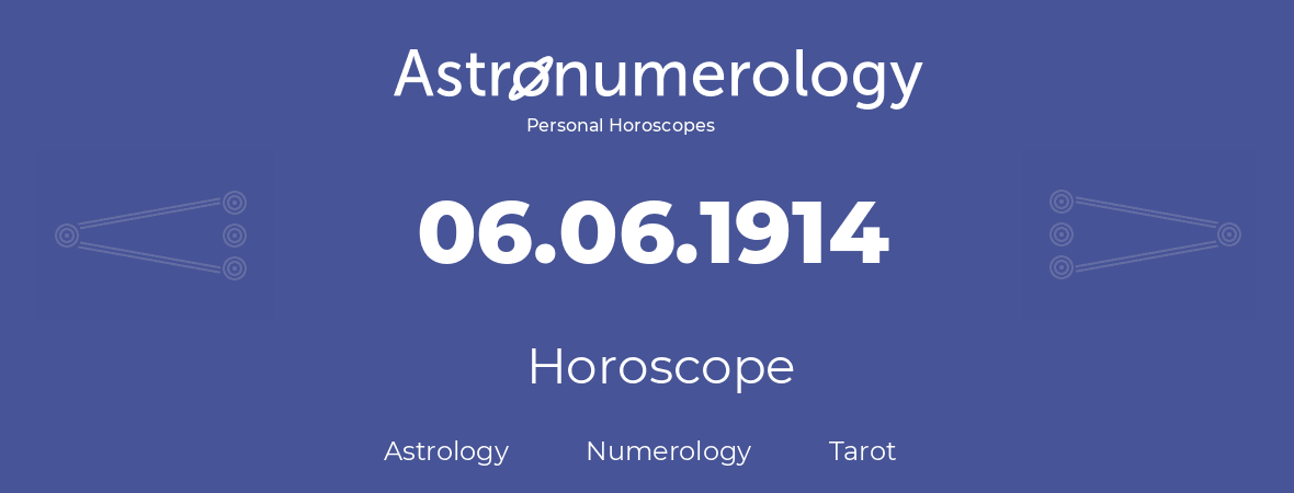 Horoscope for birthday (born day): 06.06.1914 (June 6, 1914)