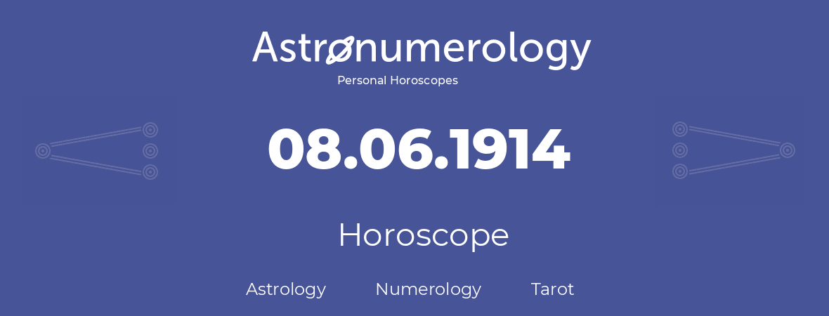 Horoscope for birthday (born day): 08.06.1914 (June 08, 1914)