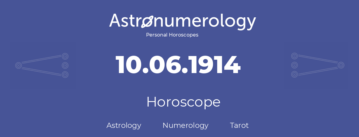 Horoscope for birthday (born day): 10.06.1914 (June 10, 1914)