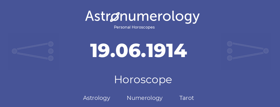 Horoscope for birthday (born day): 19.06.1914 (June 19, 1914)