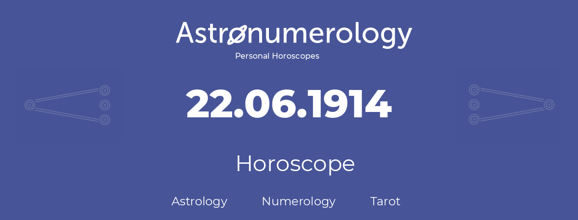 Horoscope for birthday (born day): 22.06.1914 (June 22, 1914)