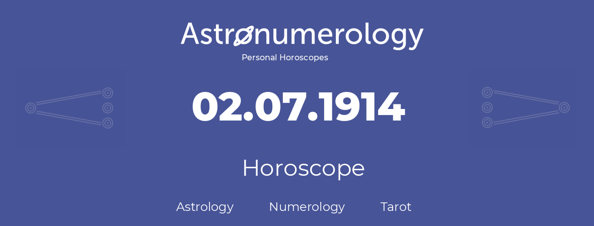 Horoscope for birthday (born day): 02.07.1914 (July 02, 1914)