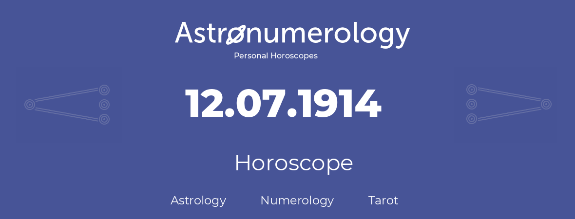 Horoscope for birthday (born day): 12.07.1914 (July 12, 1914)