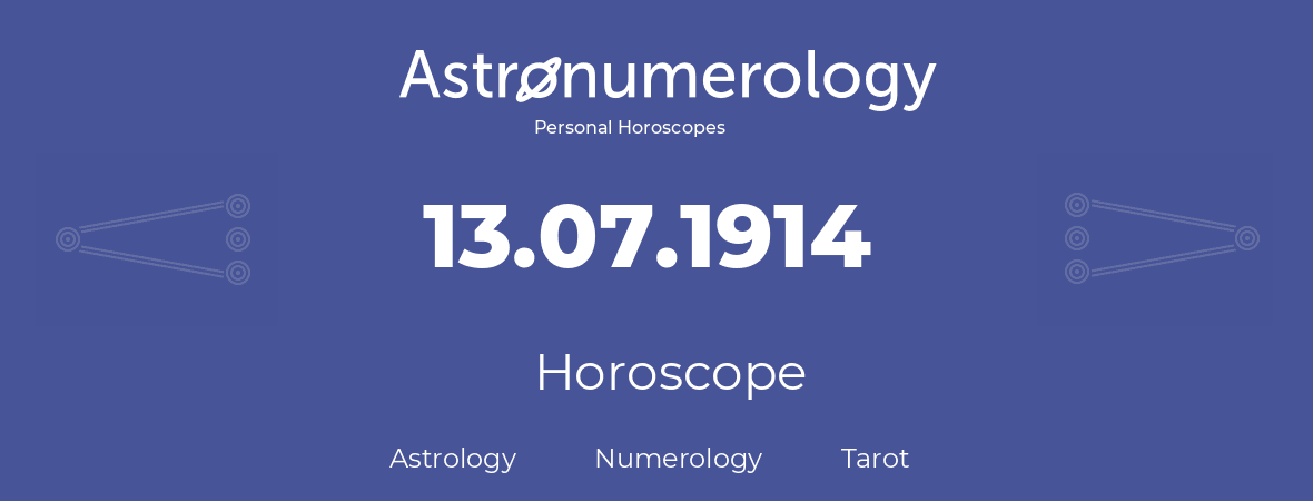Horoscope for birthday (born day): 13.07.1914 (July 13, 1914)