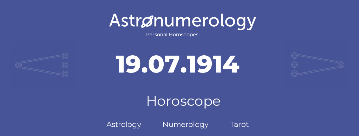 Horoscope for birthday (born day): 19.07.1914 (July 19, 1914)