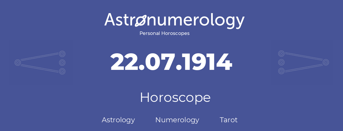 Horoscope for birthday (born day): 22.07.1914 (July 22, 1914)