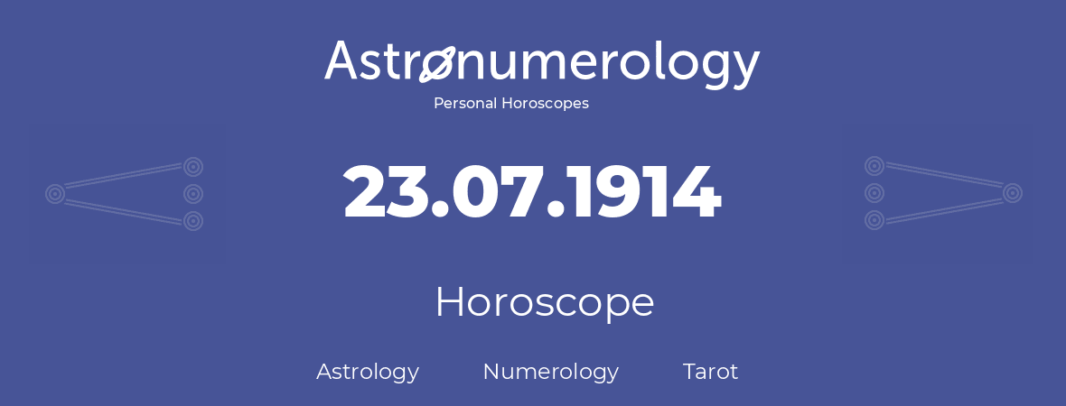 Horoscope for birthday (born day): 23.07.1914 (July 23, 1914)