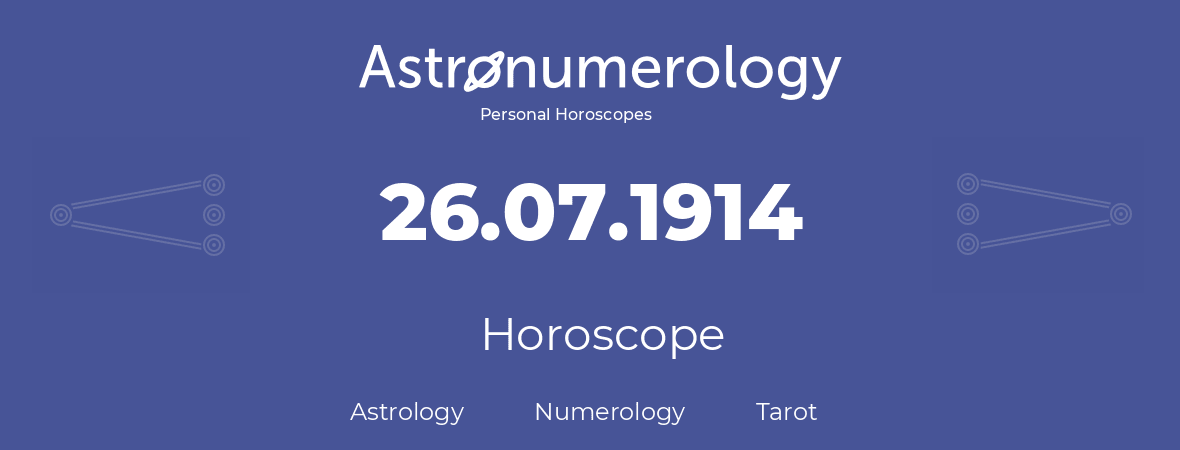 Horoscope for birthday (born day): 26.07.1914 (July 26, 1914)