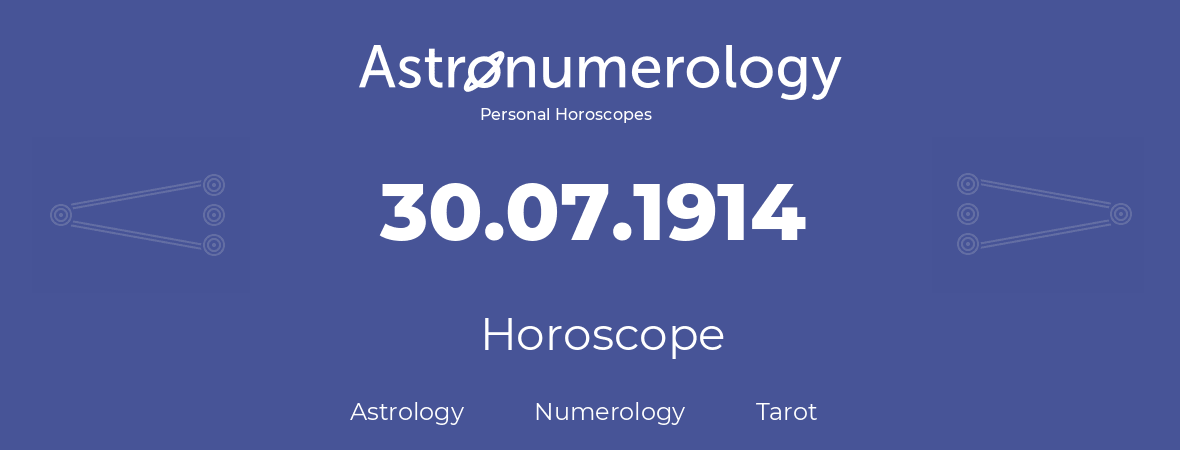 Horoscope for birthday (born day): 30.07.1914 (July 30, 1914)