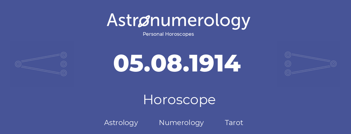 Horoscope for birthday (born day): 05.08.1914 (August 5, 1914)