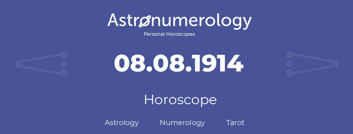 Horoscope for birthday (born day): 08.08.1914 (August 08, 1914)