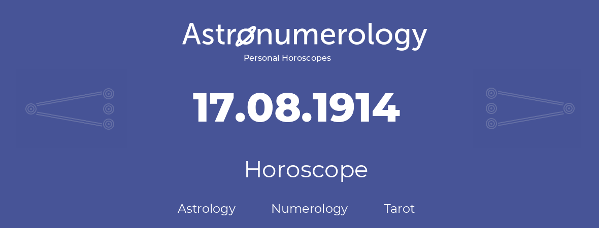 Horoscope for birthday (born day): 17.08.1914 (August 17, 1914)