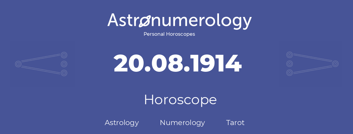 Horoscope for birthday (born day): 20.08.1914 (August 20, 1914)