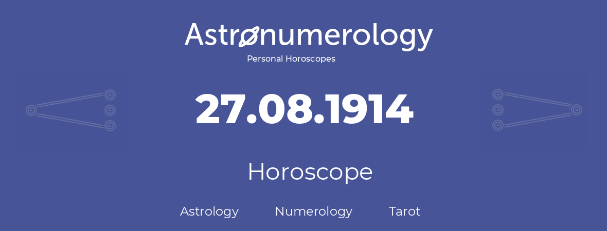 Horoscope for birthday (born day): 27.08.1914 (August 27, 1914)