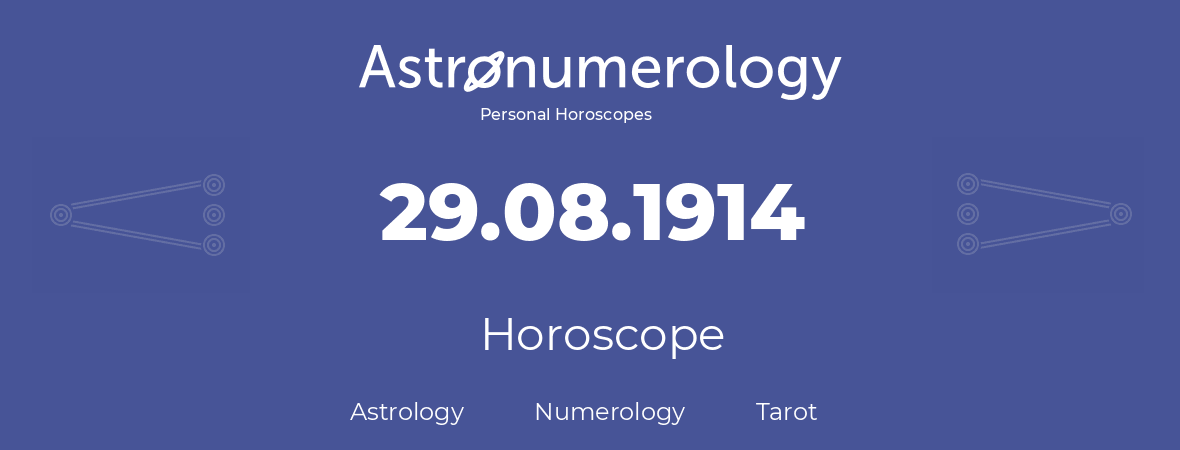 Horoscope for birthday (born day): 29.08.1914 (August 29, 1914)