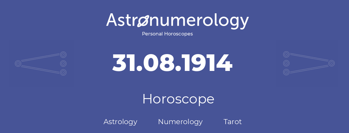 Horoscope for birthday (born day): 31.08.1914 (August 31, 1914)