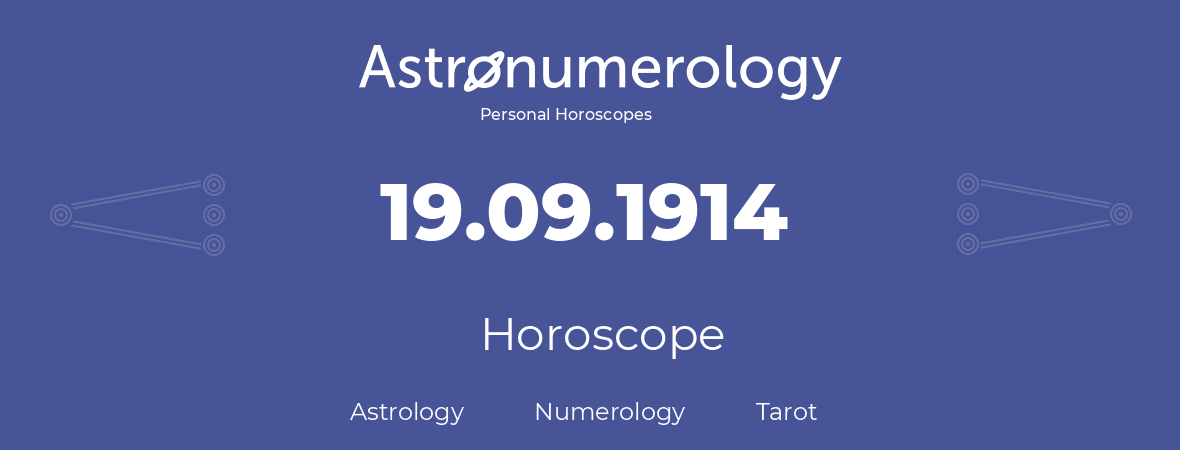 Horoscope for birthday (born day): 19.09.1914 (September 19, 1914)