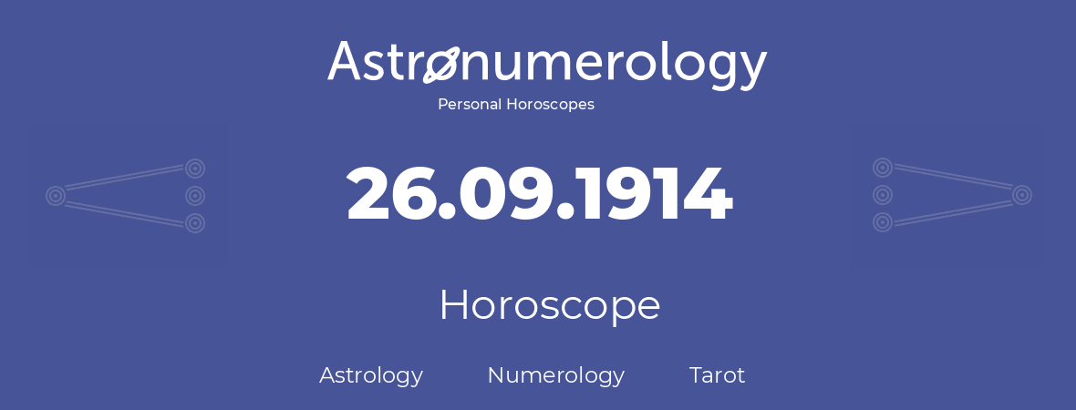 Horoscope for birthday (born day): 26.09.1914 (September 26, 1914)